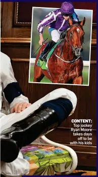  ??  ?? CONTENT: Top jockey Ryan Moore takes days off to be with his kids