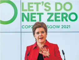  ?? JEFF J MITCHELL GETTY IMAGES ?? Scotland’s First Minister Nicola Sturgeon delivers a keynote speech to set out how COP26 can lead the world into the green revolution.