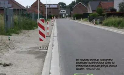  ?? FOTO BENNY JANS ?? De drainage moet de ondergrond voldoende stabiel maken, zodat de fietspaden alsnog aangelegd kunnen worden.