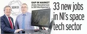  ??  ?? GAP IN MARKET Andy Macpherson &amp; Bill Montgomery