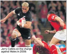  ??  ?? Jerry Collins on the charge against Wales in 2006