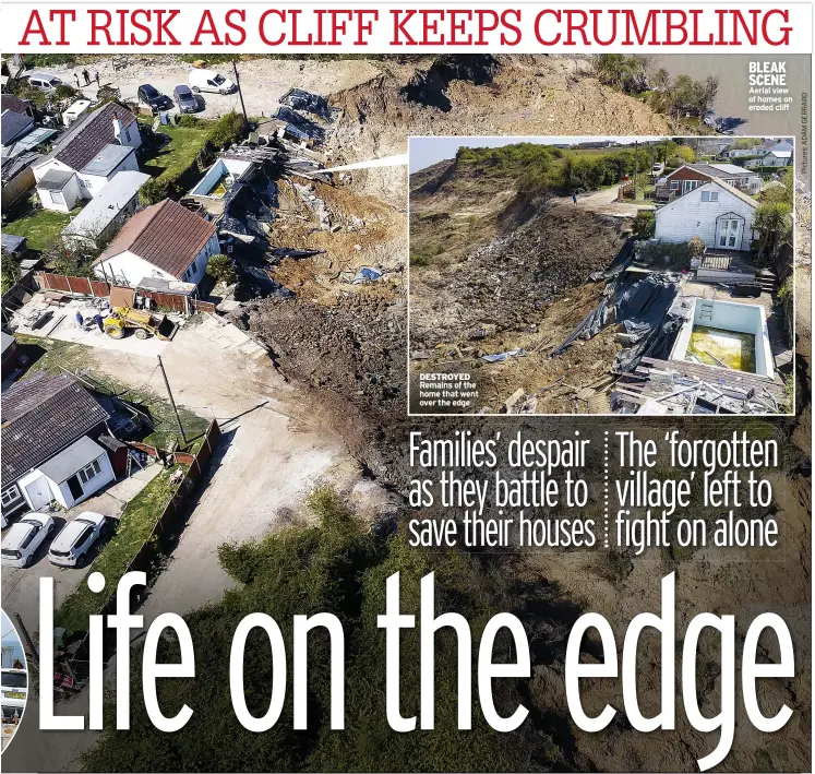  ??  ?? DESTROYED Remains of the home that went over the edge
BLEAK SCENE Aerial view of homes on eroded cliff