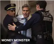  ??  ?? MONEY MONSTER