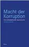  ?? ?? Heiner Hastedt, „Macht der Korruption. Eine philosophi­sche Spurensuch­e“. € 13,40 / 143 Seiten. MeinerVerl­ag, Hamburg 2020