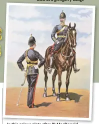  ??  ?? In this colour plate after RJ MacDonald we see two officers of the Royal Artillery wearing home service helmets with ball fitting. Note the metal line running from the back peak up to the top of the helmet