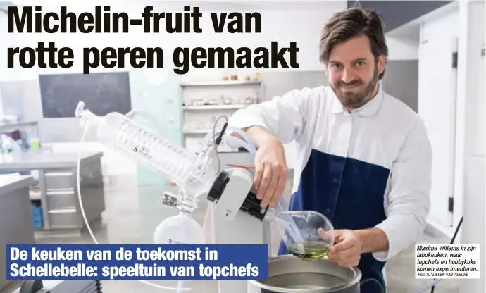  ?? Foto ID/ LIEVEN VAN ASSCHE ?? Maxime Willems in zijn labokeuken, waar topchefs en hobbykoks komen experiment­eren.