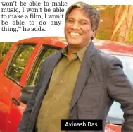  ??  ?? Avinash Das