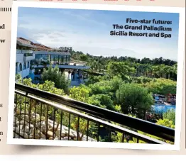 ??  ?? Five-star future: The Grand Palladium Sicilia Resort and Spa