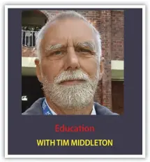  ?? ?? Education WITH TIM MIDDLETON