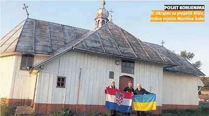  ??  ?? POSJET KORIJENIMA U Ukrajini su posjetili Bišče, rodno mjesto Maričine bake