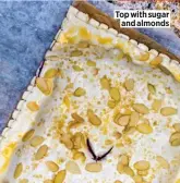  ??  ?? Top with sugar and almonds