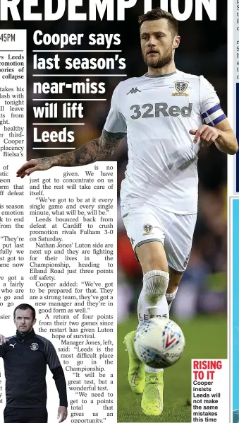  ??  ?? RISING TO IT Cooper insists Leeds will not make the same mistakes this time