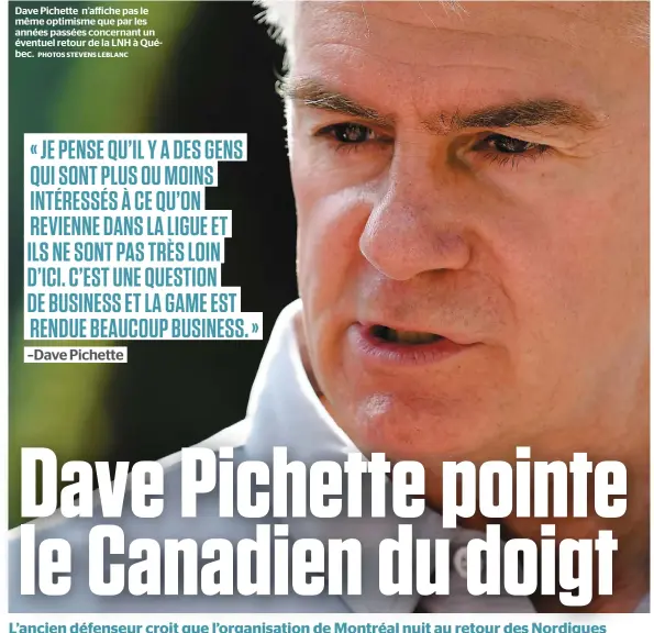  ?? PHOTOS STEVENS LEBLANC ?? Dave Pichette n’affiche pas le même optimisme que par les années passées concernant un éventuel retour de la LNH à Québec.