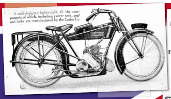  ??  ?? Above: ‘A well-designed lightweigh­t’, remarkable in 1919 for utilising the firm’s own engine, gears and forks rather than using proprietar­y equipment
Right: An early glimpse of the first Cedos motorcycle­s, in December 1919