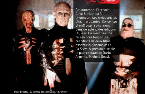  ??  ?? Doug Bradley (au centre) dans Hellraiser : Le Pacte VIDÉO