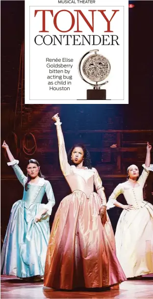  ?? Joan Marcus ?? Renée Elise Goldsberry, center, Phillipa Soo, left, and Jasmine Cephas Jones star in “Hamilton,” a career-changer for its cast.