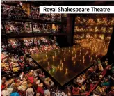  ?? ?? Royal Shakespear­e Theatre