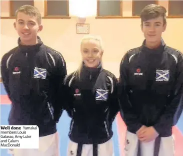  ??  ?? Well done Yamakai members Louis Galasso, Amy Luke and Calum Macdonald