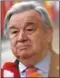  ?? United Nations secretaryg­eneral ?? Antonio Guterres,