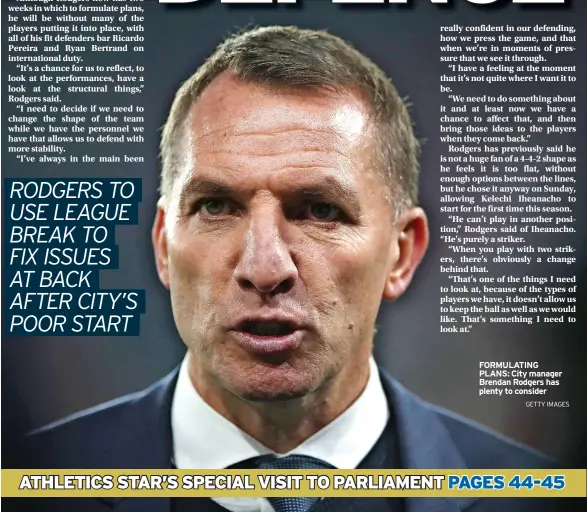  ?? GETTY IMAGES ?? FORMULATIN­G PLANS: City manager Brendan Rodgers has plenty to consider