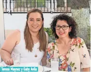  ??  ?? Teresa Maynez y Gaby Avila
