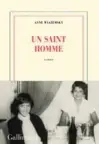  ??  ?? Un saint homme, éditions Gallimard, coll. « Blanche », 128 p., 14,50 €.