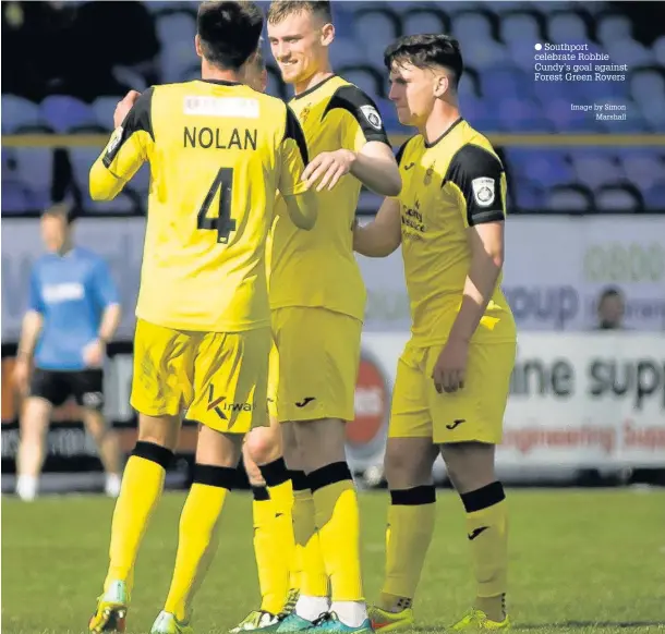  ?? Southport celebrate Robbie Cundy’s goal against Forest Green Rovers Image by Simon Marshall ??