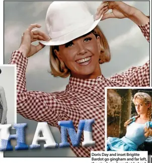  ??  ?? Doris Day and inset Brigitte Bardot go gingham and far left, the gingham dress that helped launch the iconic Biba brand