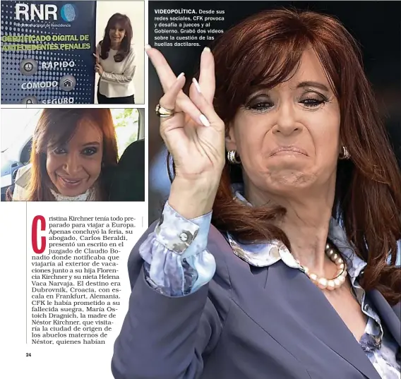  ??  ?? VIDEOPOLÍT­ICA. Desde sus redes sociales, CFK provoca y desafía a jueces y al Gobierno. Grabó dos videos sobre la cuestión de las huellas dactilares.
