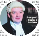  ??  ?? Law goal: Paul as a barrister