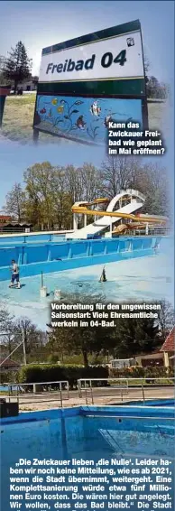  ??  ?? Kann das Zwickauer Freibad wie geplant im Mai eröffnen?
Vorbereitu­ng für den ungewissen Saisonstar­t: Viele Ehrenamtli­che werkeln im 04-Bad.