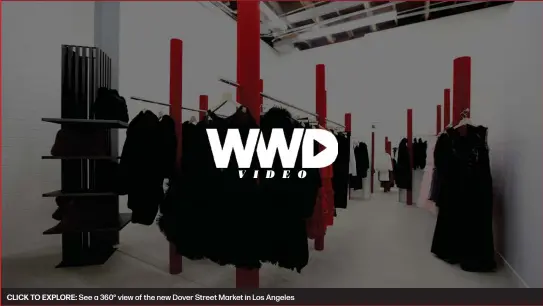  ??  ?? CLICK TO EXPLORE: See a 360° view of the new Dover Street Market in Los Angeles