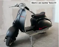  ??  ?? Alberto’s own machine ‘Venice 01’.