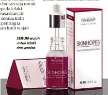  ??  ?? SERUM wajah untuk lelaki dan wanita.