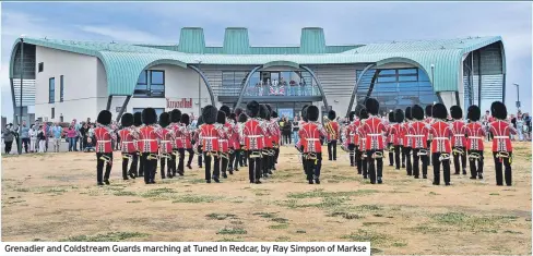  ?? ?? Grenadier and Coldstream Guards marching at Tuned In Redcar, by Ray Simpson of Markse