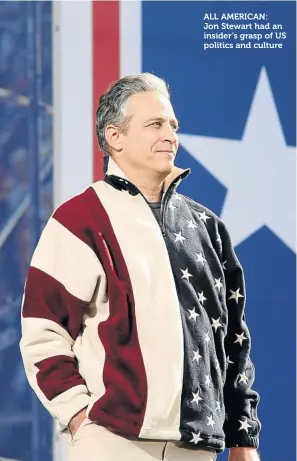  ??  ?? ALL AMERICAN: Jon Stewart had an insider’s grasp of US politics and culture