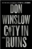  ?? ?? CITY IN RUINS By Don Winslow Morrow ($32)