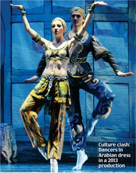  ?? ?? Culture clash: Dancers in Arabian dress in a 2013 production