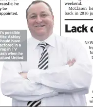  ??  ?? It’s possible Mike Ashley should have factored in a drop in TV cash when he valued United