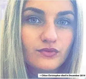  ??  ?? > Chloe Christophe­r died in December 2014