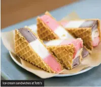  ??  ?? Ice-cream sandwiches at Totti’s
