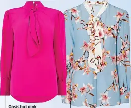  ??  ?? Oasis hot pink blouse, €40
Marella Catone floral silk blouse on sale at Arnotts, €149.80