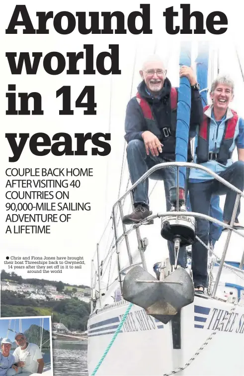  ??  ?? ● Chris and Fiona Jones have brought their boat Threeships back to Gwynedd, 14 years after they set off in it to sail around the world