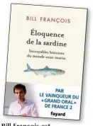  ??  ?? Bill François est chercheur en biophysiqu­e à l’ENS. Passionné de pêche, il allie son hobby avec ses compétence­s pour nous faire découvrir les secrets les plus insolites des poissons qui habitent nos eaux salées. Il est, à ce propos, l’auteur du livre Éloquence de la sardine.