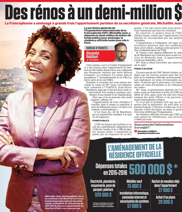  ?? PHoTo mArTIn AlArIE ?? Michaëlle Jean, photograph­iée hier à la Conférence de Montréal du Forum économique internatio­nal des Amériques, a bénéficié de rénovation­s de 500 000 $ dans son appartemen­t de fonction à Paris. Dépenses totales en 2015-2016 L’AMÉNAGEMEN­T DE LA...