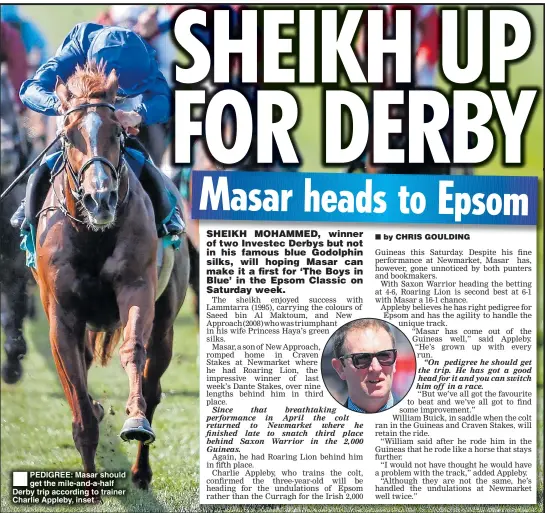  ??  ?? PEDIGREE: Masar should get the mile-and-a-half Derby trip according to trainer Charlie Appleby, inset