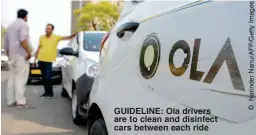  ??  ?? GUIDELINE: Ola drivers are to clean and disinfect cars between each ride