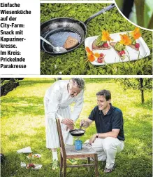  ??  ?? Einfache Wiesenküch­e auf der City-Farm: Snack mit Kapuzinerk­resse. Im Kreis: Prickelnde Parakresse