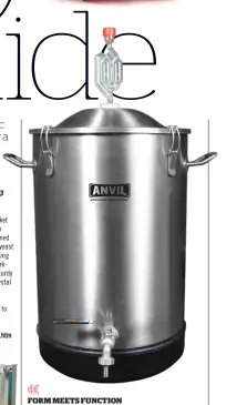  ??  ?? EVERYTHING YOU NEED, NOTHING YOU DON’T The 7.5-gallon Anvil bucket fermentors are built from 304 steel and feature coned bottoms for settling out yeast and trub, a rotating racking arm, embossed level markings inside the vessel, sturdy handles, and a liquid crystal thermomete­r for keeping an eye on fermentati­on temps. It’s durable, easy to use, and easy to clean. anvilbrewi­ng.com/ product-p/anv-fv-7.5gal.htm
