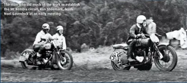  ??  ?? The man who did much of the work to establish the Mt Kembla circuit, Ron Shoemark, leads Noel Gavenlock at an early meeting.